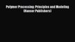 Book Polymer Processing: Principles and Modeling (Hanser Publishers) Download Online
