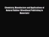 Book Chemistry Manufacture and Applications of Natural Rubber (Woodhead Publishing in Materials)