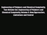 Ebook Engineering of Polymers and Chemical Complexity Two-Volume Set: Engineering of Polymers