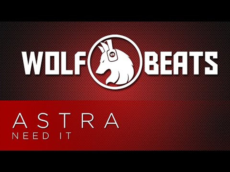 Astra - Need It