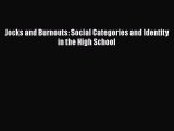 [PDF] Jocks and Burnouts: Social Categories and Identity in the High School [Read] Full Ebook