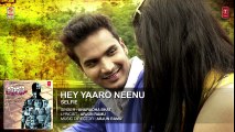 Hey Yaaro Neenu - Female (Audio) __ Selfie __ Trilokk Shroff, Deepa Gowda