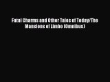 [PDF Download] Fatal Charms and Other Tales of Today/The Mansions of Limbo (Omnibus) [PDF]