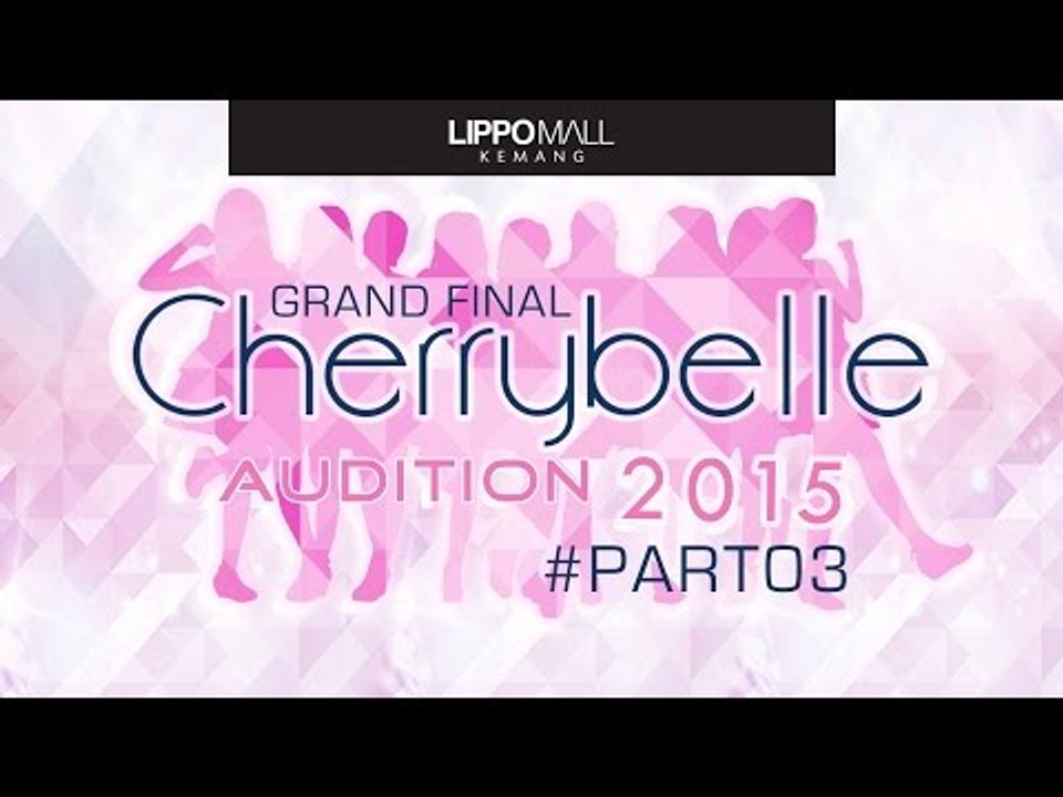 Cherrybelle Audition 2015 - Grand Final part 03