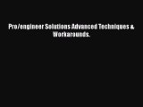 [Download] Pro/engineer Solutions Advanced Techniques & Workarounds. [Download] Online
