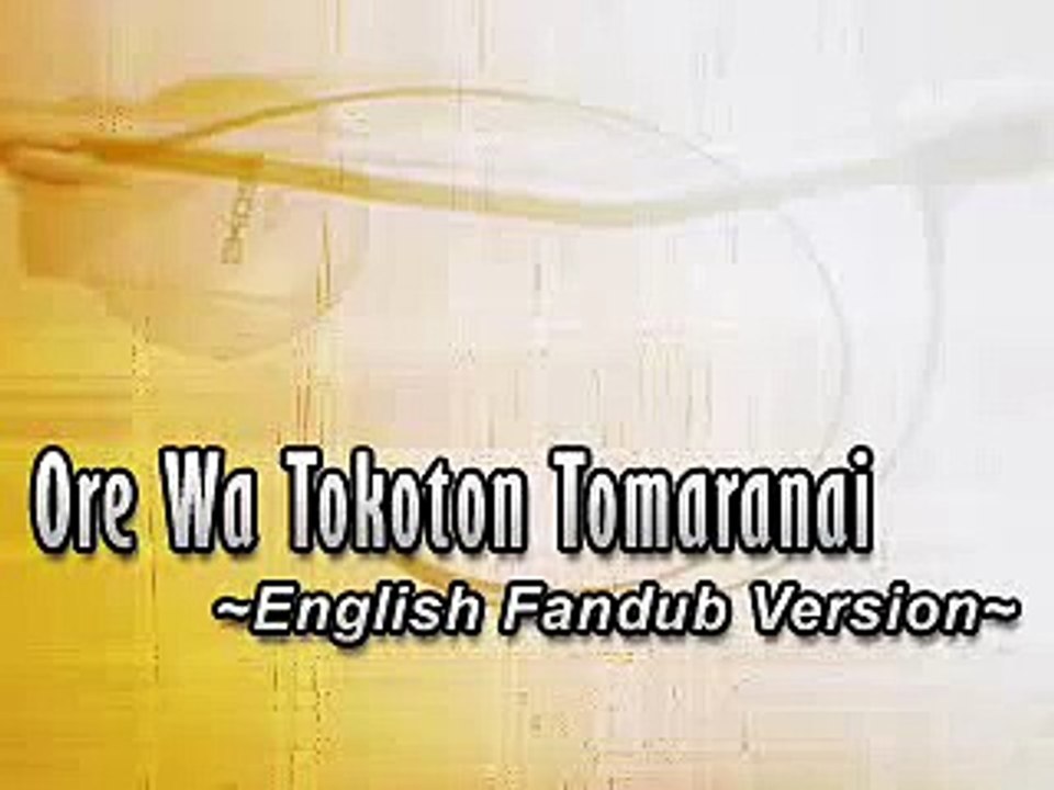 Ore Wa Tokoton Tomaranai (English Fandub Version) {DBZ Budokai 3}