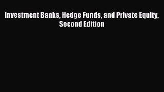 Read Investment Banks Hedge Funds and Private Equity Second Edition Ebook Free