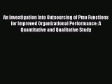Download An Investigation Into Outsourcing of Pmo Functions for Improved Organizational Performance: