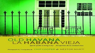 Read Old Havana   La Habana Vieja  Spirit of the Living City   El espÃ­ritu de la ciudad viva