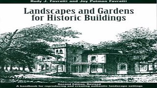 Read Landscapes and Gardens for Historic Buildings  A Handbook for Reproducing and Creating