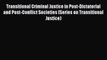 Read Transitional Criminal Justice in Post-Dictatorial and Post-Conflict Societies (Series