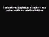 Ebook Titanium Alloys: Russian Aircraft and Aerospace Applications (Advances in Metallic Alloys)
