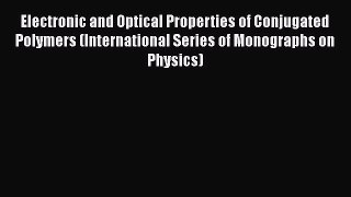 Book Electronic and Optical Properties of Conjugated Polymers (International Series of Monographs