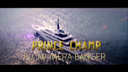 Prince Champ - Flow Mera Banger (Official Music Video)