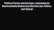 Read Political Parties and Elections: Legislating for Representative Democracy (Election Law