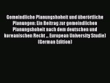 Download Gemeindliche Planungshoheit und überörtliche Planungen: Ein Beitrag zur gemeindlichen