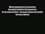 Download Mitbestimmung bei personellen Auswahlrichtlinien (Europaeische Hochschulschriften