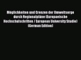 Read Möglichkeiten und Grenzen der Umweltsorge durch Regionalpläne (Europaeische Hochschulschriften