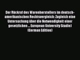 Read Der Rückruf des Warenherstellers im deutsch-amerikanischen Rechtsvergleich: Zugleich eine