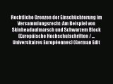 Read Rechtliche Grenzen der Einschüchterung im Versammlungsrecht: Am Beispiel von Skinheadaufmarsch