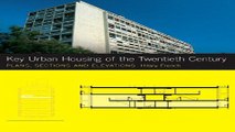 Read Key Urban Housing of the Twentieth Century  Plans  Sections and Elevations  Key Architecture