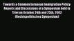 Read Towards a Common European Immigration Policy: Reports and Discussions of a Symposium held