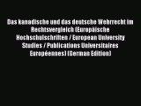 Download Das kanadische und das deutsche Wehrrecht im Rechtsvergleich (Europäische Hochschulschriften