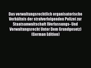 Скачать видео: Read Das verwaltungsrechtlich organisatorische Verhältnis der strafverfolgenden Polizei zur