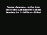 Read Corporate Governance im öffentlichen Unternehmen (Kommunalwirtschaftliche Forschung Und
