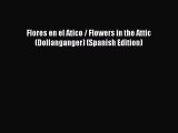 [PDF Download] Flores en el Atico / Flowers in the Attic (Dollanganger) (Spanish Edition) [Read]