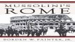 Read Mussolini s Rome  Rebuilding the Eternal City  Italian and Italian American Studies  Ebook