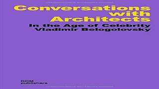 Download Conversations with Architects  In the Age of Celebrity