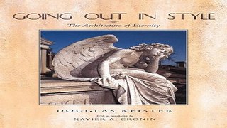 Download Going Out in Style  The Architecture of Eternity