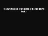 Read The Two Masters (Chronicles of the Half-Emrys Book 2) Ebook Free