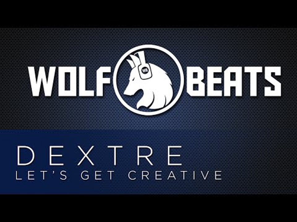 Dextre - Let's Get Creative