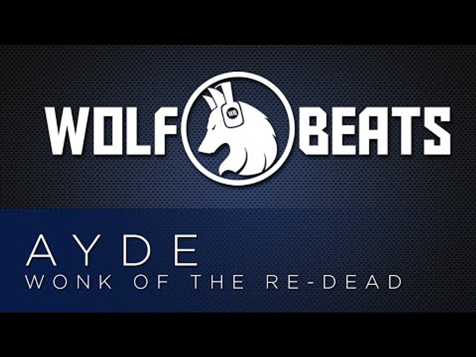 Ayde - Wonk of the Re-Dead