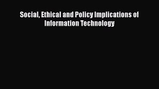 Read Social Ethical and Policy Implications of Information Technology Ebook Free