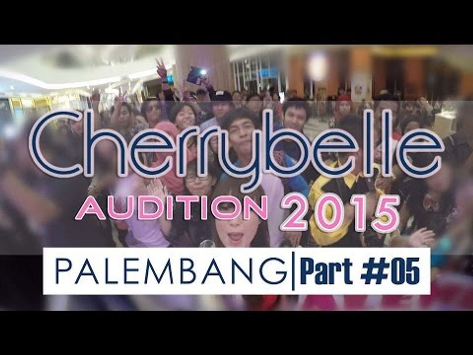 Cherrybelle Audition 2015 - PALEMBANG #Part 5