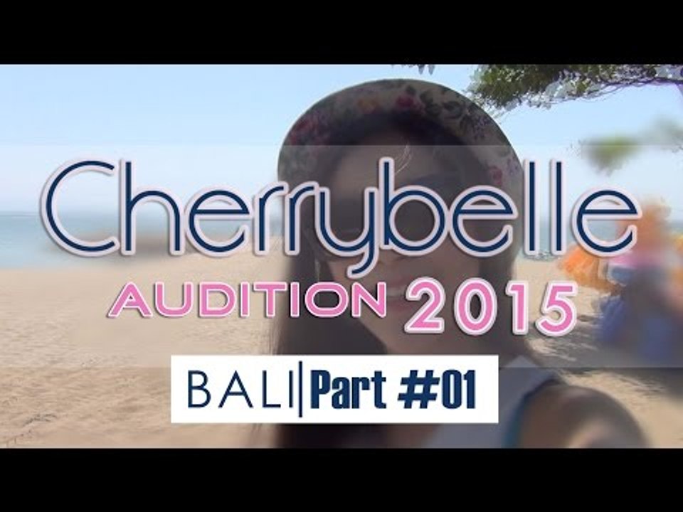 Cherrybelle Audition 2015 - BALI #Part 1