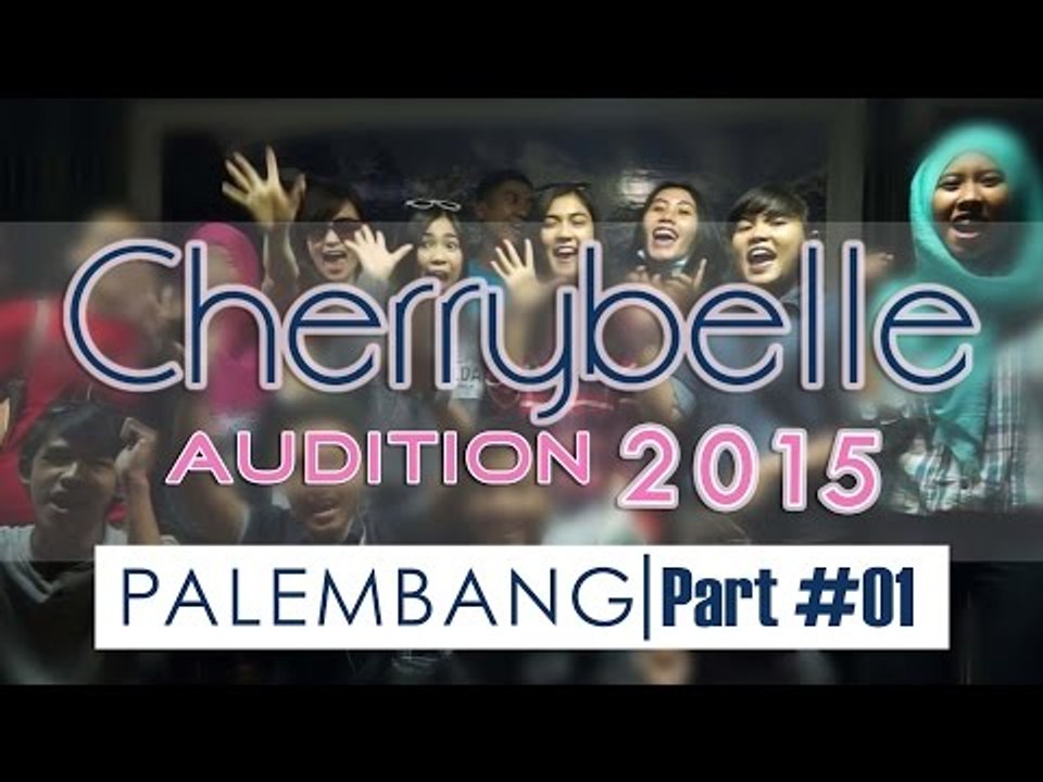 Cherrybelle Audition 2015 - PALEMBANG #Part 1