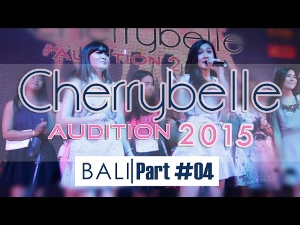 Cherrybelle Audition 2015 - BALI #Part 4