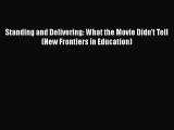 [PDF] Standing and Delivering: What the Movie Didn't Tell (New Frontiers in Education) [Download]