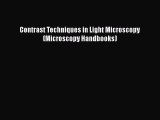 Read Contrast Techniques in Light Microscopy (Microscopy Handbooks) Ebook Free