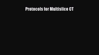 Download Protocols for Multislice CT Free Books