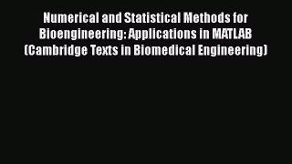 Download Numerical and Statistical Methods for Bioengineering: Applications in MATLAB (Cambridge