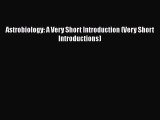 Read Astrobiology: A Very Short Introduction (Very Short Introductions) PDF Online