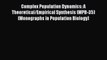 [PDF Download] Complex Population Dynamics: A Theoretical/Empirical Synthesis (MPB-35) (Monographs