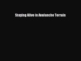 Download Staying Alive in Avalanche Terrain PDF Online