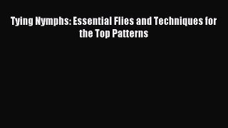 Read Tying Nymphs: Essential Flies and Techniques for the Top Patterns Ebook Free