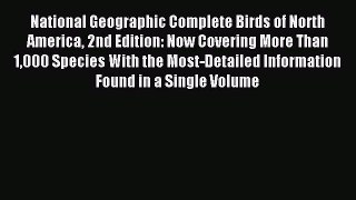 Read National Geographic Complete Birds of North America 2nd Edition: Now Covering More Than